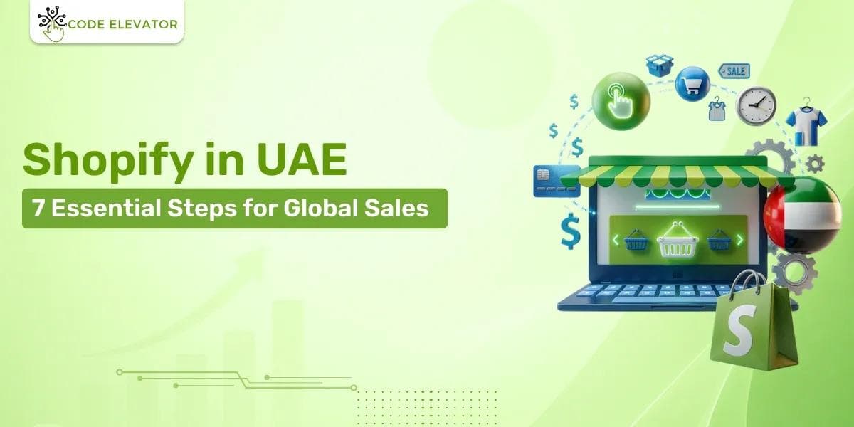 Shopify in UAE: 7 Essential Steps for Global Sales